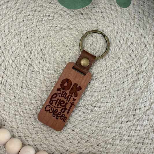 "OK, but first coffee" Keychain