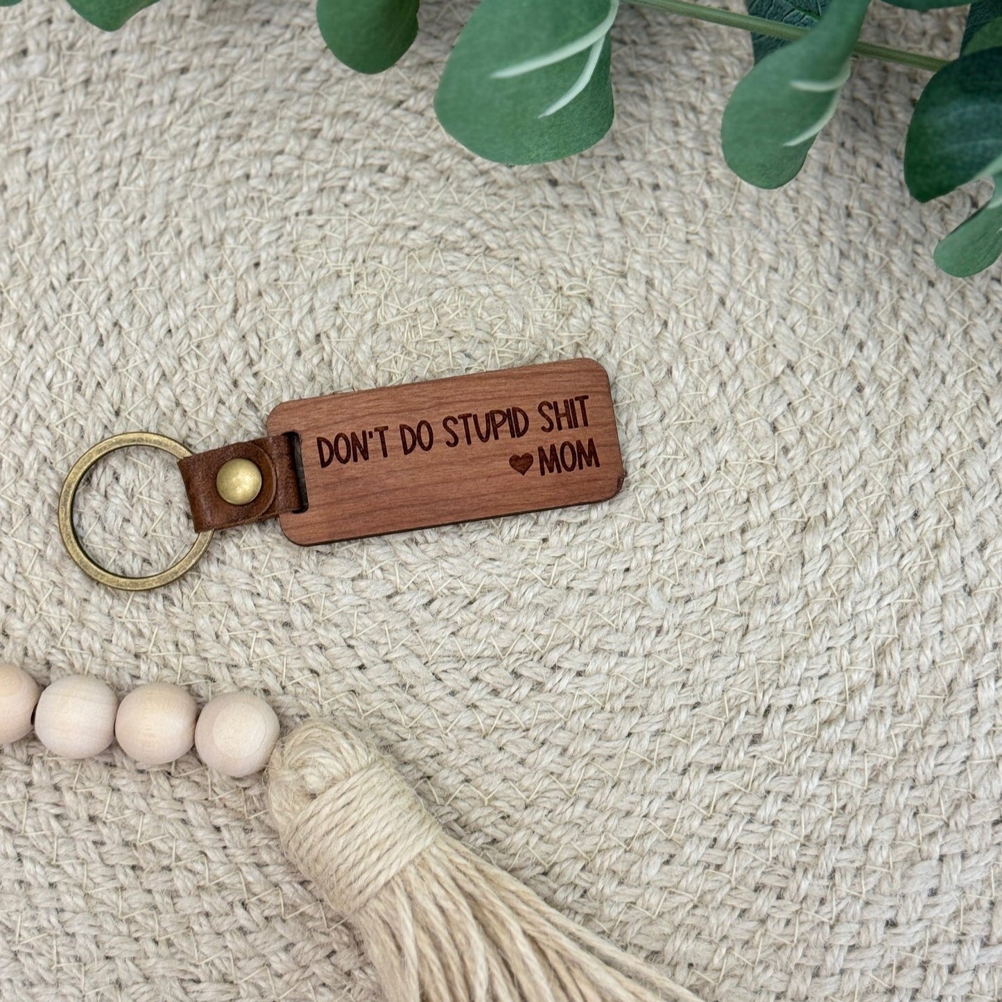 Don't Do Stupid Shit Wooden Keychain