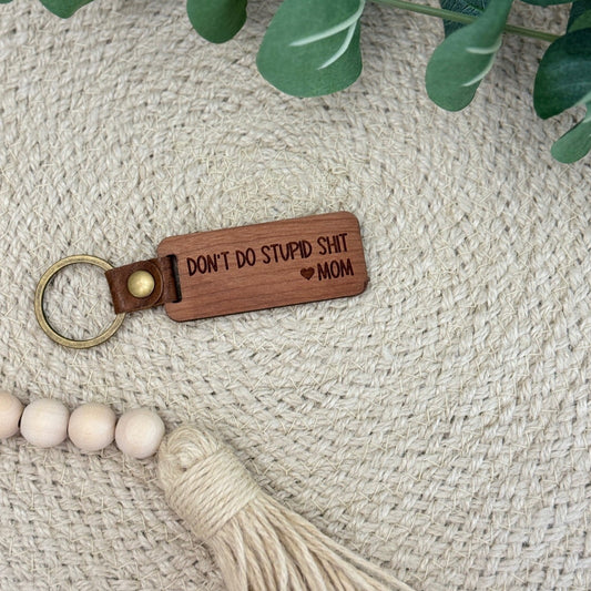 Don't Do Stupid Shit Wooden Keychain