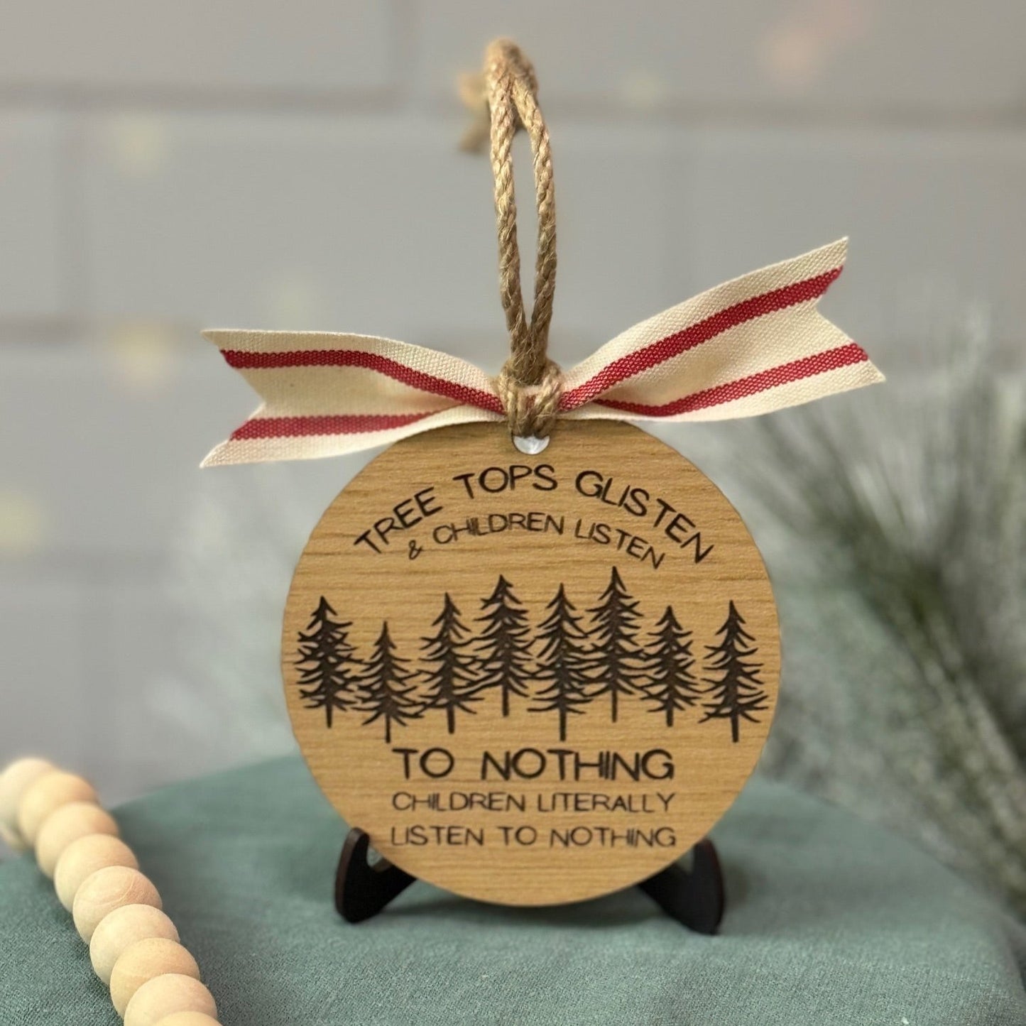 Tree Tops Glisten and Children Listen to Nothing Ornament