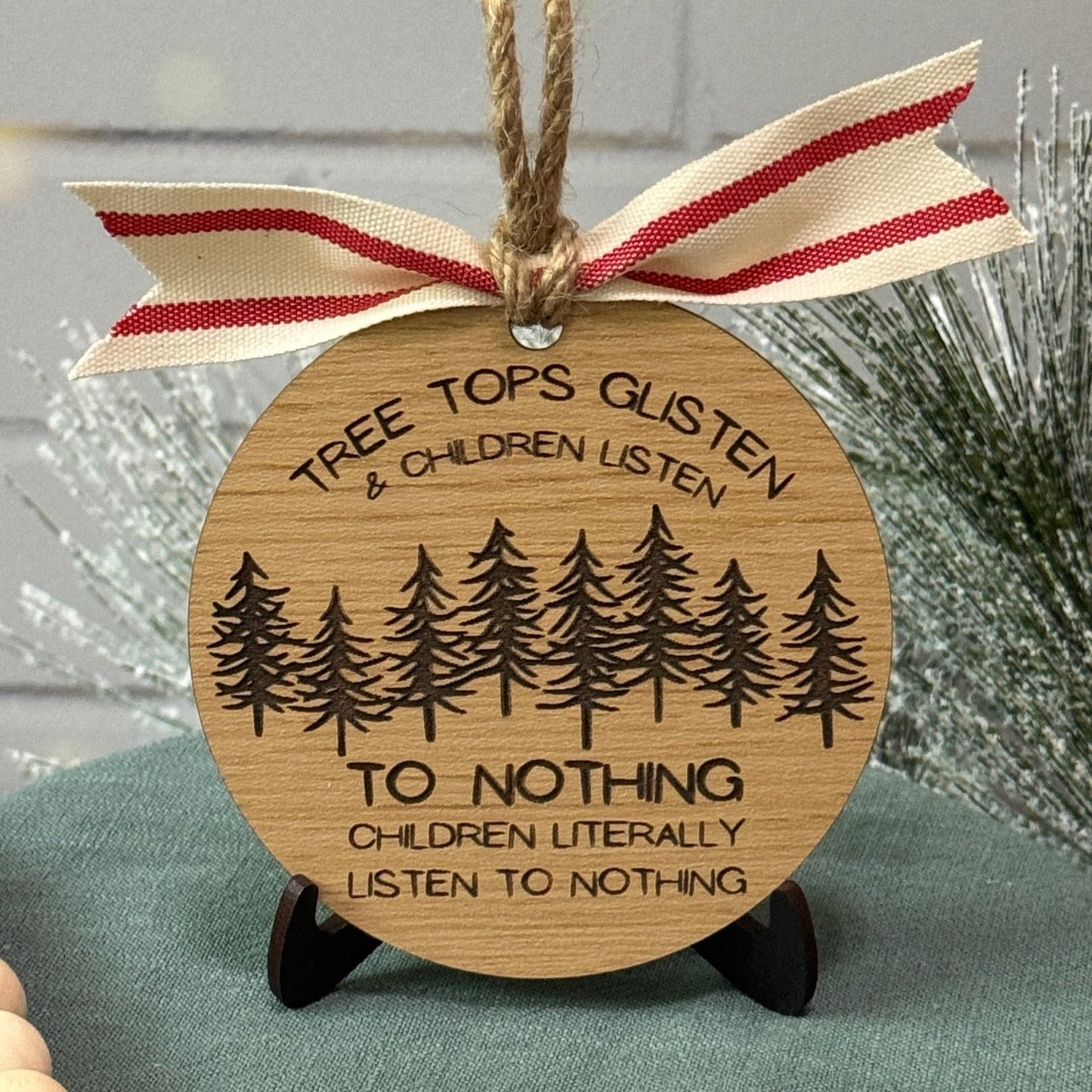 Tree Tops Glisten and Children Listen to Nothing Ornament